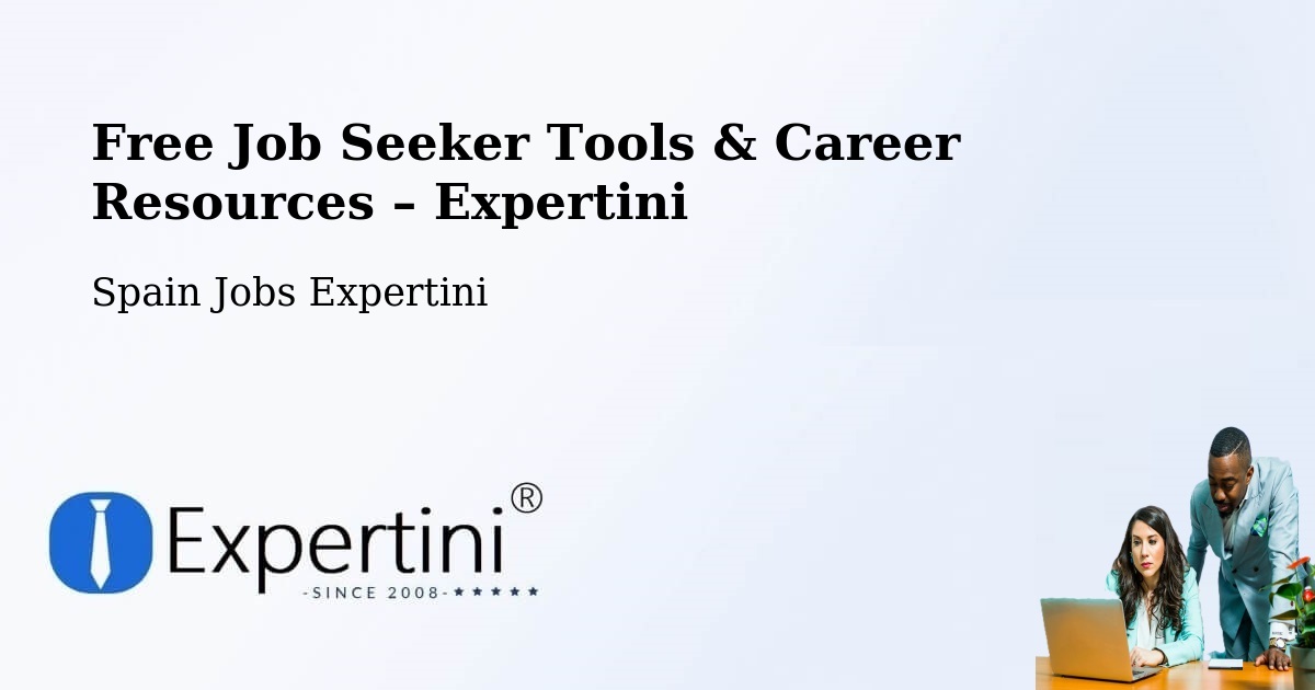 Free Job Seeker Tools & Career Resources – Huesca - Huesca, Spain Jobs Expertini