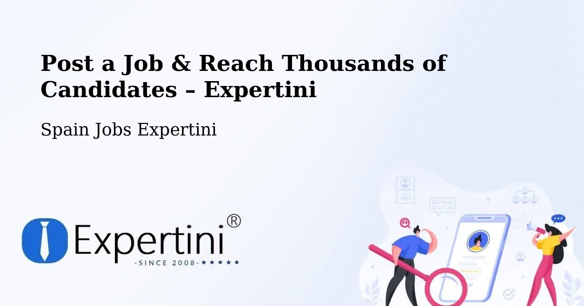Post a Job in Huesca – Hire the Right Talent - Huesca, Spain Jobs Expertini